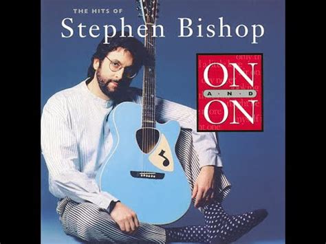 lyrics on and on stephen bishop|on and on by stephen bishop.